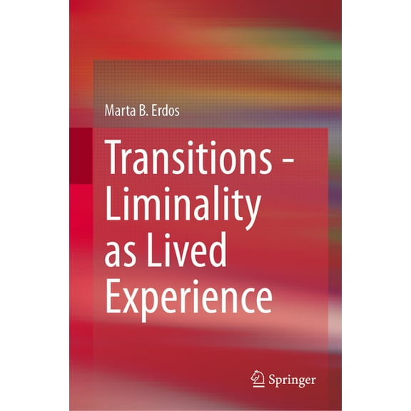 Transitions - Liminality as Lived Experience, (Hardcover)