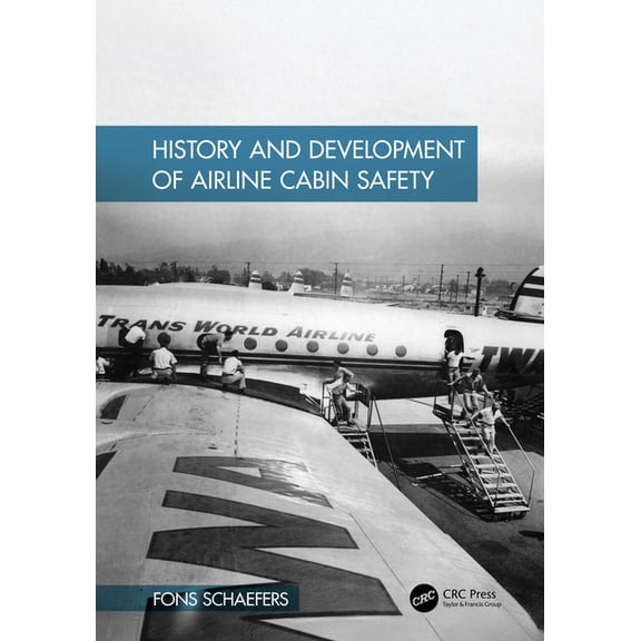 History and Development of Airline Cabin Safety, (Hardcover)