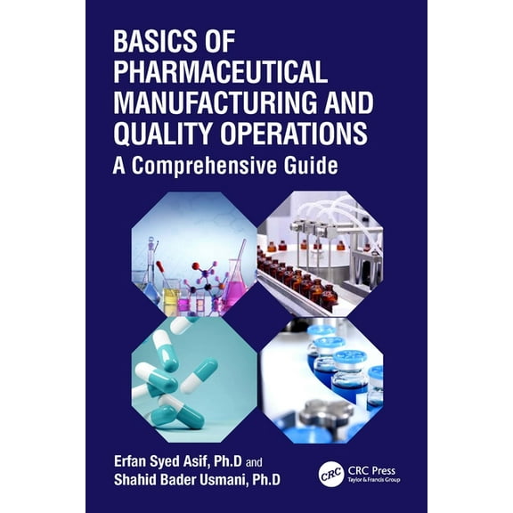 Basics of Pharmaceutical Manufacturing and Quality Operations: A Comprehensive Guide, (Hardcover)