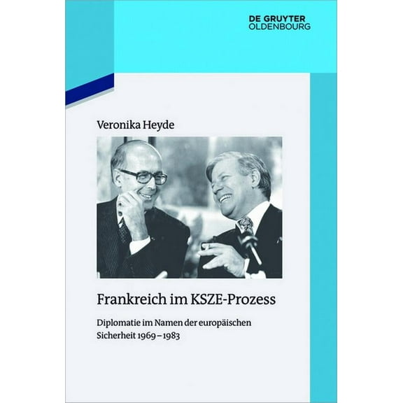 Quellen Und Darstellungen Zur Zeitgeschi Frankreich im KSZE-Prozess, Book 113, (Hardcover)