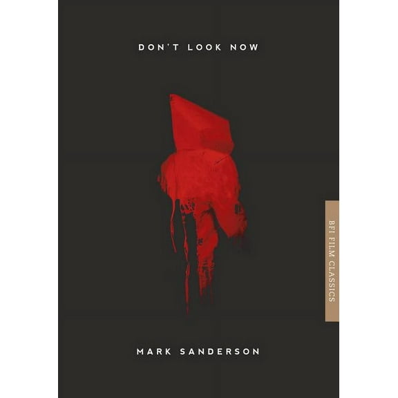 BFI Film Classics: Don't Look Now (Paperback)