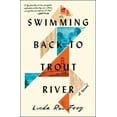 thumbnail image 1 of Swimming Back to Trout River: A Novel, 1 of 1