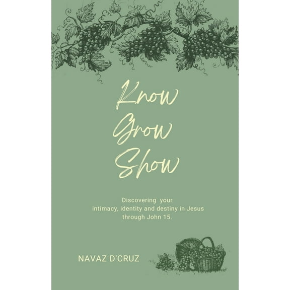 Know, Grow, Show, (Paperback)