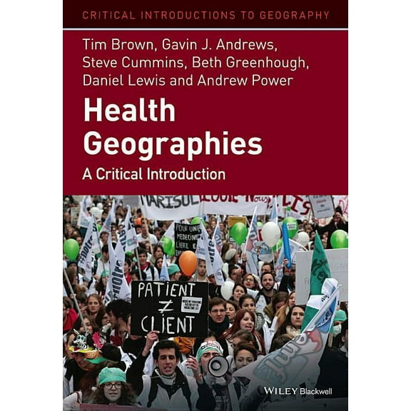 Critical Introductions to Geography Health Geographies: A Critical Introduction, (Paperback)