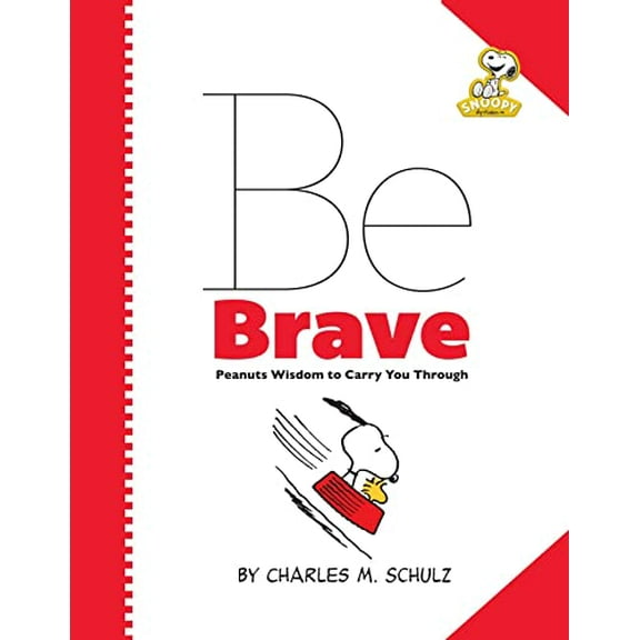 Pre-Owned Peanuts: Be Brave: Peanuts Wisdom to Carry You Through Paperback