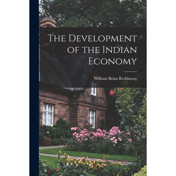 The Development of the Indian Economy, (Paperback)