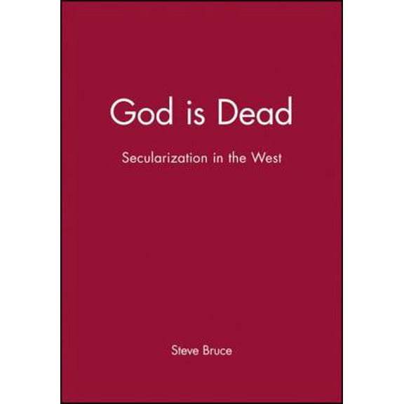 Pre-Owned God Is Dead: Secularization in the West (Paperback) 0631232753 9780631232759