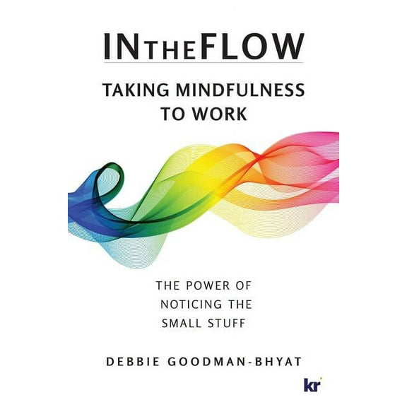InTheFlow: Taking Mindfulness to Work, (Paperback)