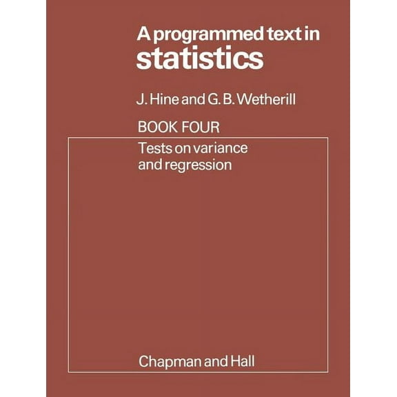 A Programmed Text in Statistics Book 4: Tests on Variance and Regression, (Paperback)