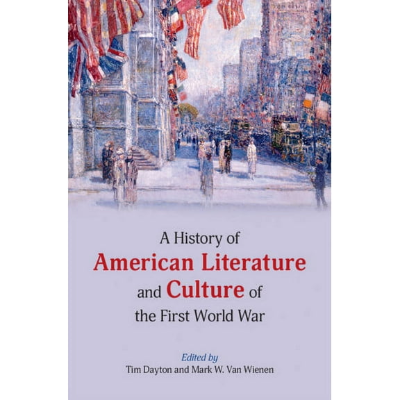 A History of American Literature and Culture of the First World War, (Hardcover)