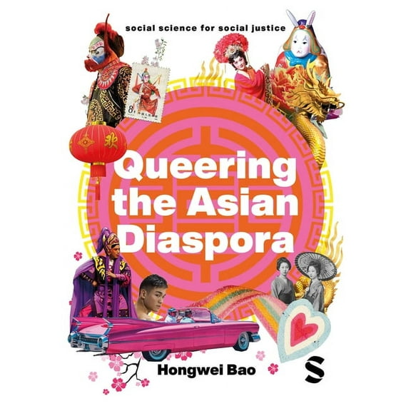 Social Science for Social Justice Queering the Asian Diaspora: East and Southeast Asian Sexuality, Identity and Cultural Politics, (Paperback)
