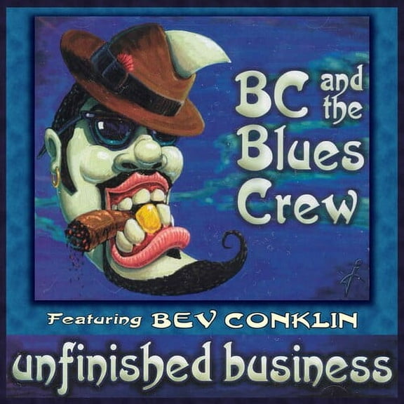 BC & the Blues Crew / Conklin,Bev - Unfinished Business - Music & Performance - CD