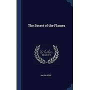 The Secret of the Flames  Hardcover  1340242451 9781340242459 Ralph Rodd