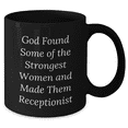 thumbnail image 2 of Funny Receptionist Gifts from Men to Women - God Found Some Of The Strongest Women And Made Them Receptionist Quote Black Coffee Mug for Mother's Day Unique Gifts, 2 of 4