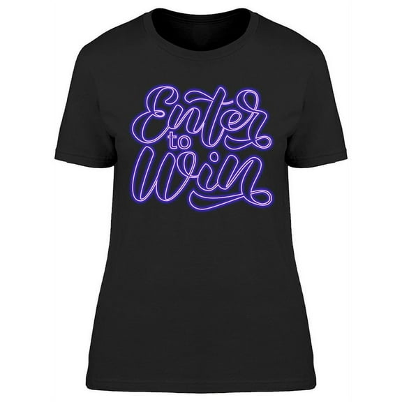 Enter To Win Neon Sign T-Shirt Women -Image by Shutterstock, Female Medium