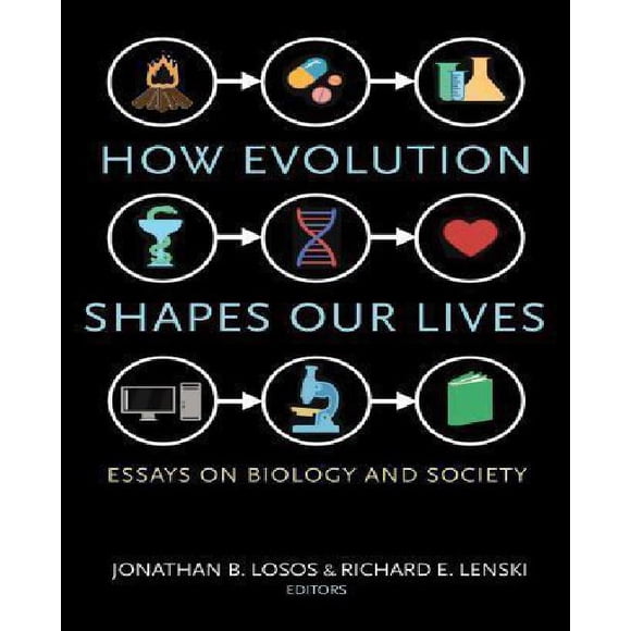 How Evolution Shapes Our Lives: Essays on Biology and Society