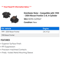 thumbnail image 2 of Distributor Rotor - Compatible with 1998 - 2004 Nissan Frontier 2.4L 4-Cylinder 1999 2000 2001 2002 2003, 2 of 2