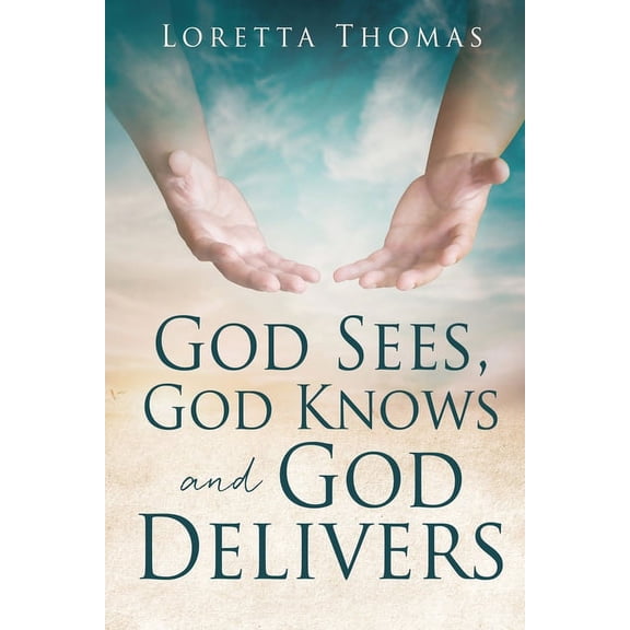 God Sees, God Knows and God Delivers, (Paperback)