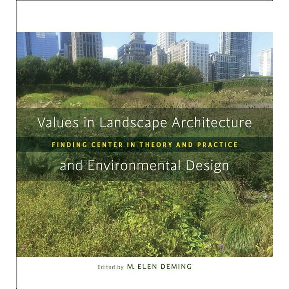 Reading the American Landscape Values in Landscape Architecture and Environmental Design: Finding Center in Theory and Practice, (Paperback)