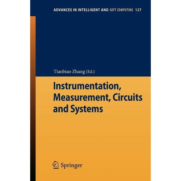 Advances in Intelligent and Soft Computi Instrumentation, Measurement, Circuits and Systems, Book 127, (Paperback)