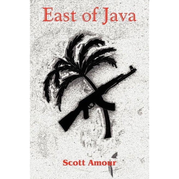 East of Java (Paperback) by Scott Amour