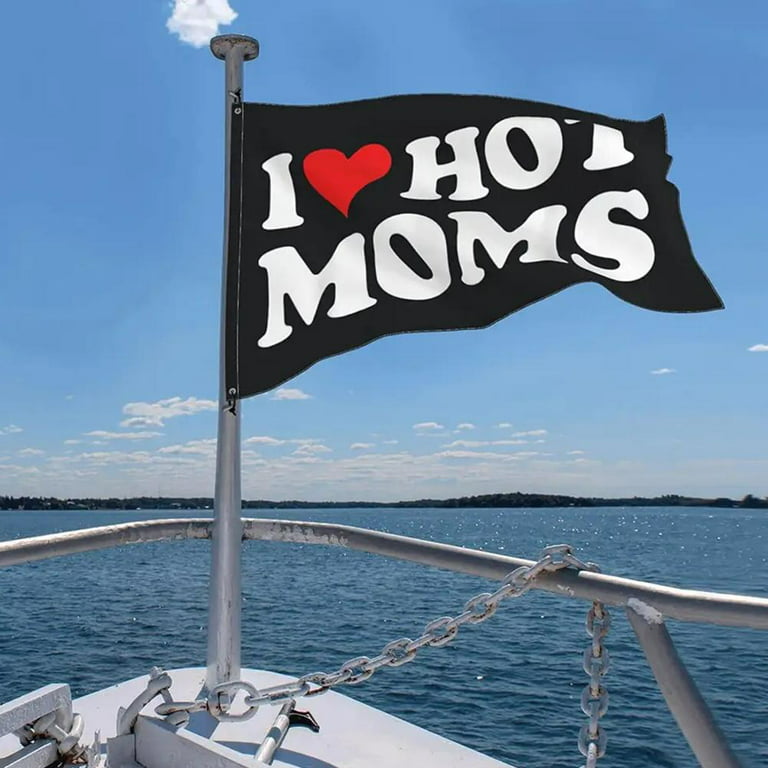 I Love Moms Flag I Love Hot Moms Flags - Funny Decoration Banner