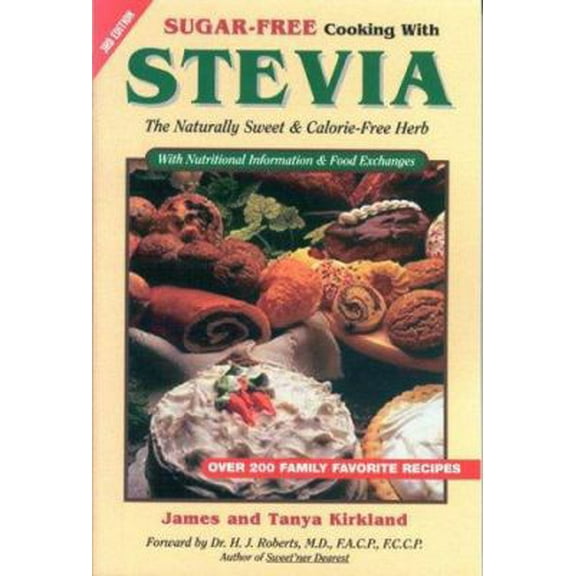 Pre-Owned Sugar - Free Cooking With Stevia: The Naturally Sweet & Calorie - Free Herb (Paperback) 192890615X 9781928906155