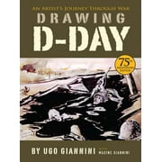 Drawing D-Day : An Artist's Journey Through War (Hardcover)