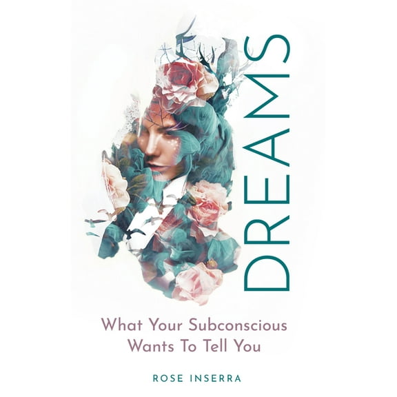 Dreams: What Your Subconscious Wants to Tell You, (Paperback)