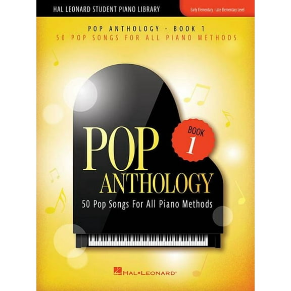 Pop Anthology Book 1 : 50 Pop Songs for All Piano Methods