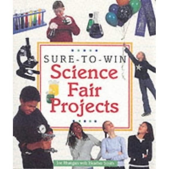 Pre-Owned Sure-to-Win Science Fair Projects (Paperback) 9781579903749