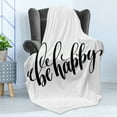 thumbnail image 4 of Be Happy Soft Flannel Fleece Throw Blanket, Hand-written Style Lettering Calligraphic Inspirational Positive Message, Cozy Plush for Indoor and Outdoor Use, 50" x 70", Black and White, by Ambesonne, 4 of 5