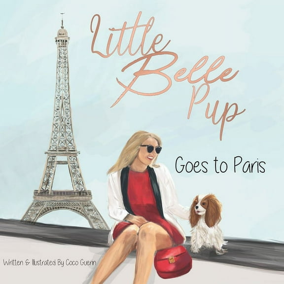 Little Belle Pup: Little Belle Pup : Goes to Paris (Series #1) (Paperback)