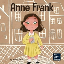 Mini Movers and Shakers Anne Frank: A Kid's Book About Hope, Book 6, (Paperback)