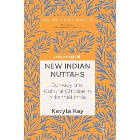 Pre-Owned Palgrave Studies in Comedy New Indian Nuttahs: Comedy and Cultural Critique in Millennial India, (Hardcover)