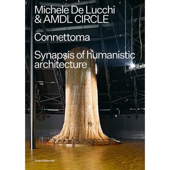 Michele de Lucchi & Amdl Circle: Connettoma: Synapsis of Humanistic Architecture, (Paperback)