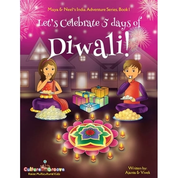 Pre-Owned Let's Celebrate 5 Days of Diwali! (Maya & Neel's India Adventure Series, Book 1) (Paperback) 1945792051 9781945792052