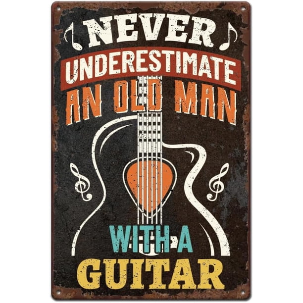 Letrero de metal con forma de guitarra, carteles de metal personalizados, nunca subestimes a un anciano con una guitarra, decoración de pared con arte retro, bar musical, pub, cafetería, baño,