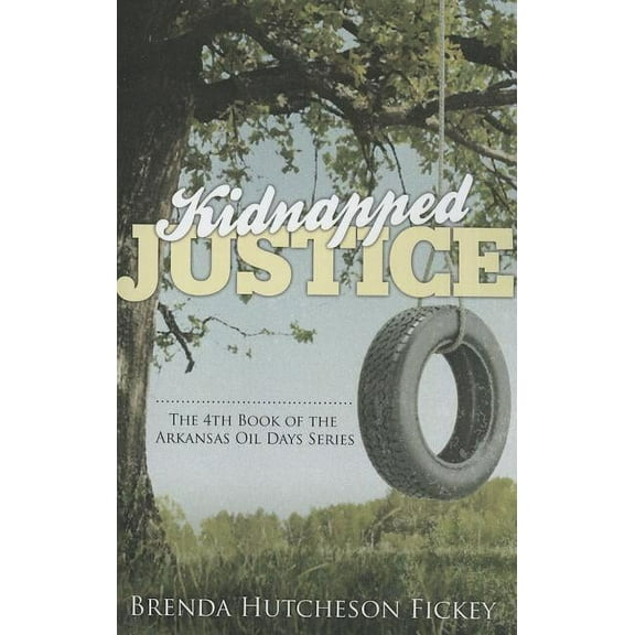 Arkansas Oil Days: Kidnapped Justice (Paperback)