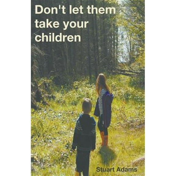 Don't Let Them Take Your Children (Paperback)