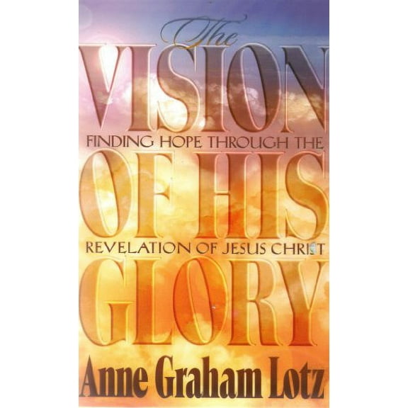 Pre-Owned The Vision of His Glory (Hardcover) 0849912164 9780849912160