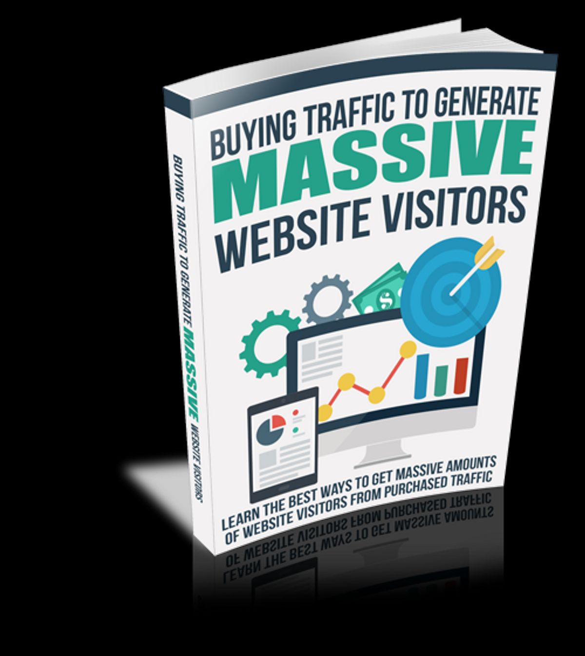 Buying Traffic to Generate Massive Website Visitors - eBook Buying Traffic to Generate Massive Website Visitors - eBook