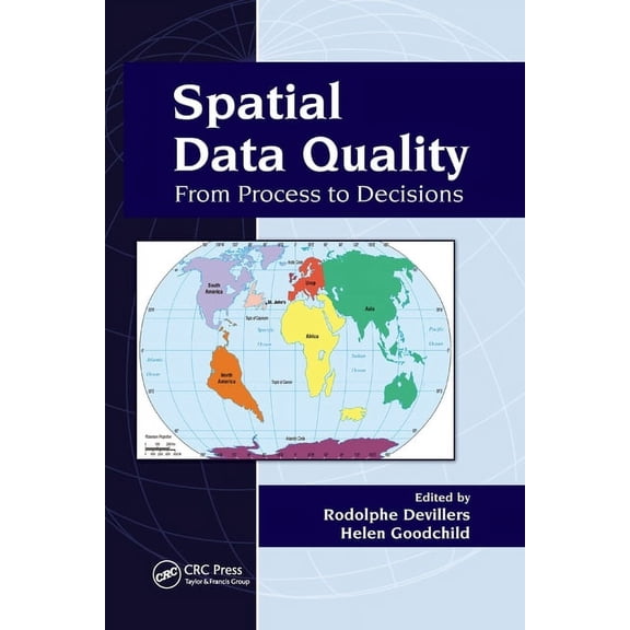 Spatial Data Quality: From Process to Decisions, (Paperback)