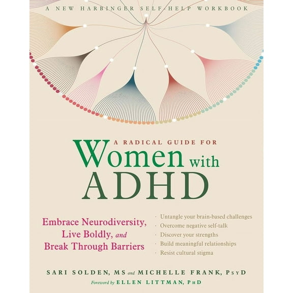 A Radical Guide for Women with ADHD : Embrace Neurodiversity, Live Boldly, and Break Through Barriers (Paperback)