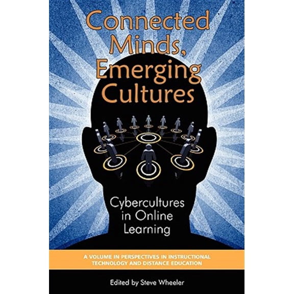 Pre-Owned Perspectives in Instructional Technology and Distance Educat: Connected Minds, Emerging Cultures: Cybercultures in Online Learning (PB) (Paperback)