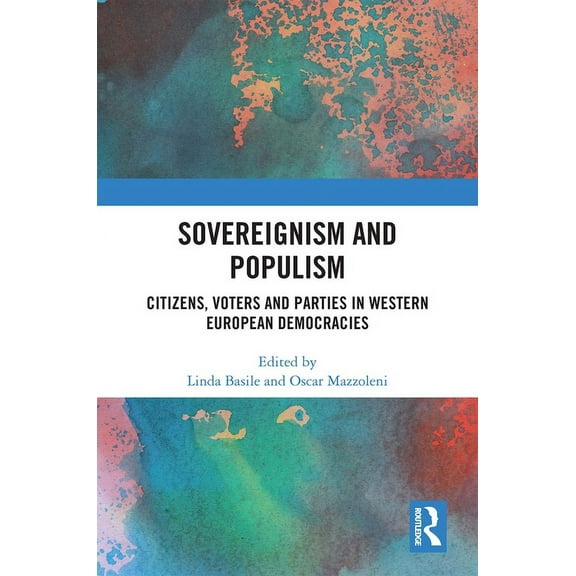 Sovereignism and Populism: Citizens, Voters and Parties in Western European Democracies, (Paperback)