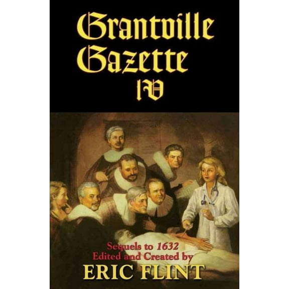The Ring of Fire: Grantville Gazette IV (Series #10) (Paperback)