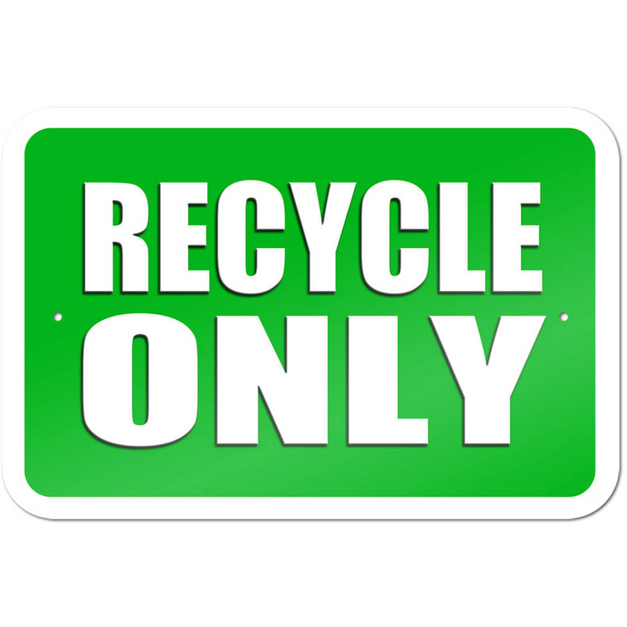 Recycle Only Sign