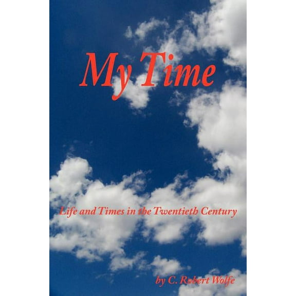 My Time: Life and Times in the Twentieth Century