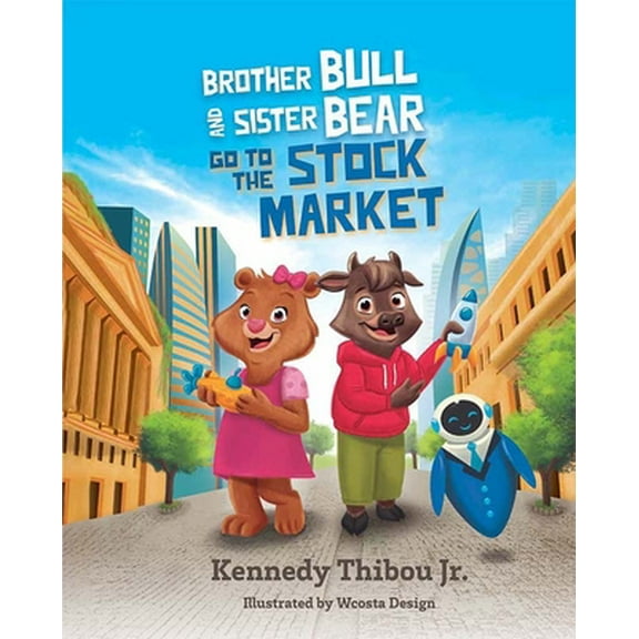 Pre-Owned Brother Bull and Sister Bear Go to the Stock Market (Hardcover) 1637552947 9781637552940